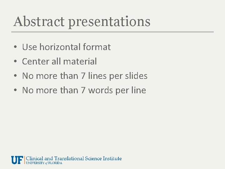 Abstract presentations • • Use horizontal format Center all material No more than 7