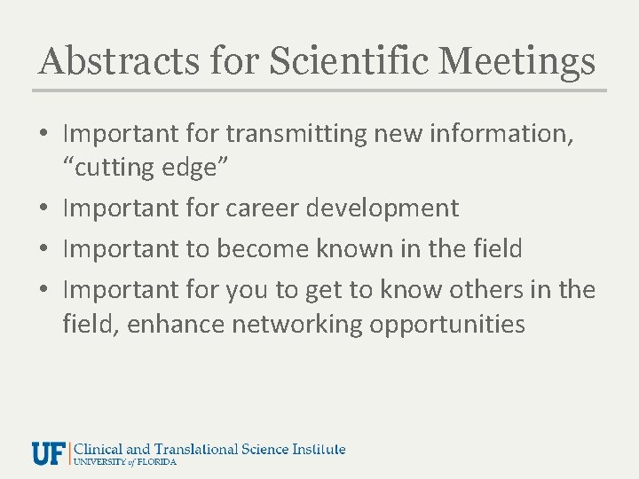 Abstracts for Scientific Meetings • Important for transmitting new information, “cutting edge” • Important