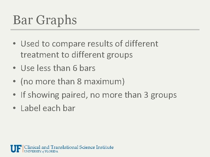 Bar Graphs • Used to compare results of different treatment to different groups •