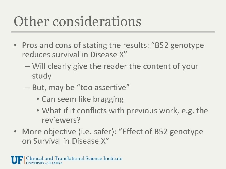 Other considerations • Pros and cons of stating the results: “B 52 genotype reduces