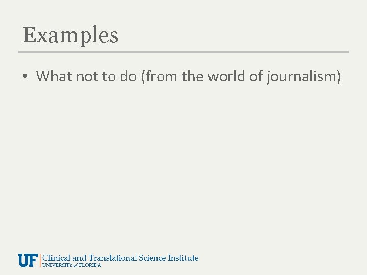 Examples • What not to do (from the world of journalism) 