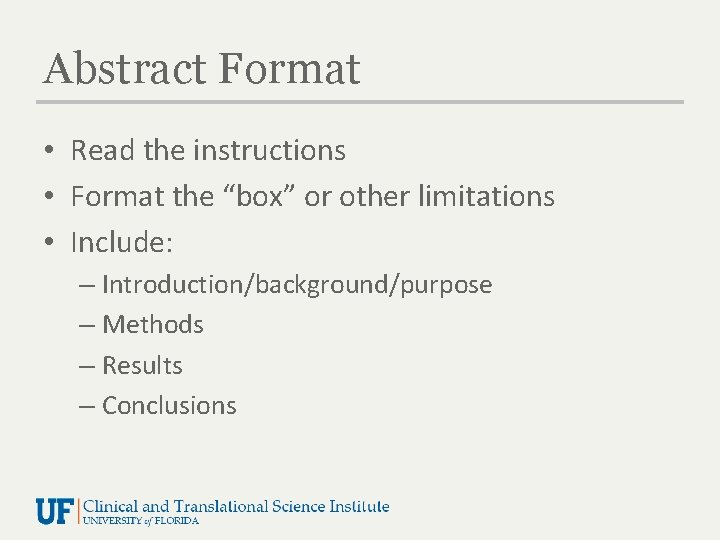 Abstract Format • Read the instructions • Format the “box” or other limitations •