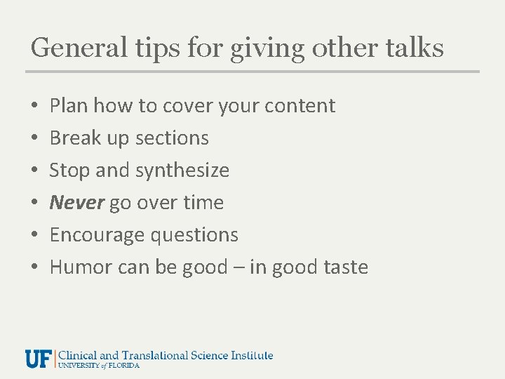 General tips for giving other talks • • • Plan how to cover your