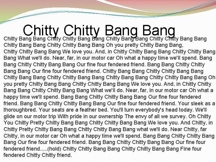 Chitty Bang Bang Chitty Bang Chitty Bang Oh you pretty Chitty Bang, Chitty Bang