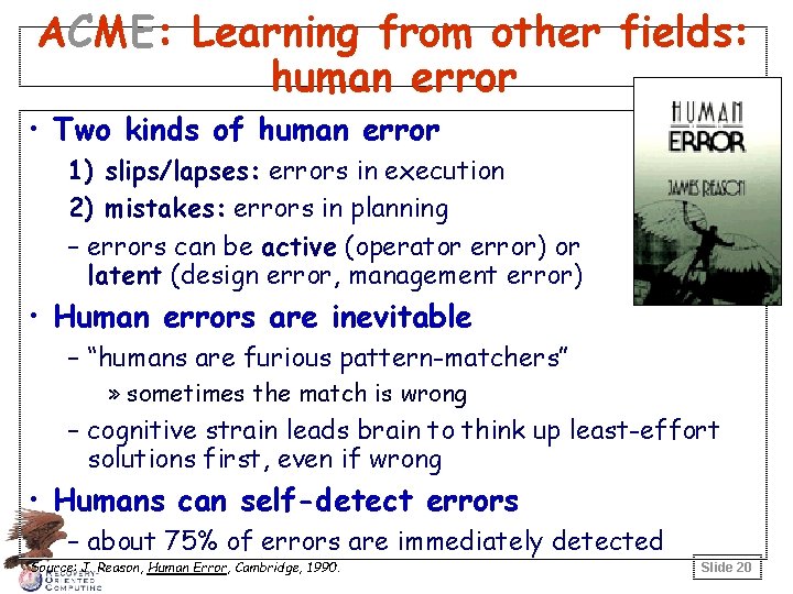 ACME: Learning from other fields: human error • Two kinds of human error 1)