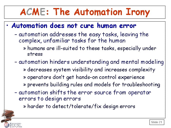 ACME: The Automation Irony • Automation does not cure human error – automation addresses