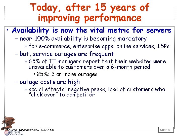 Today, after 15 years of improving performance • Availability is now the vital metric