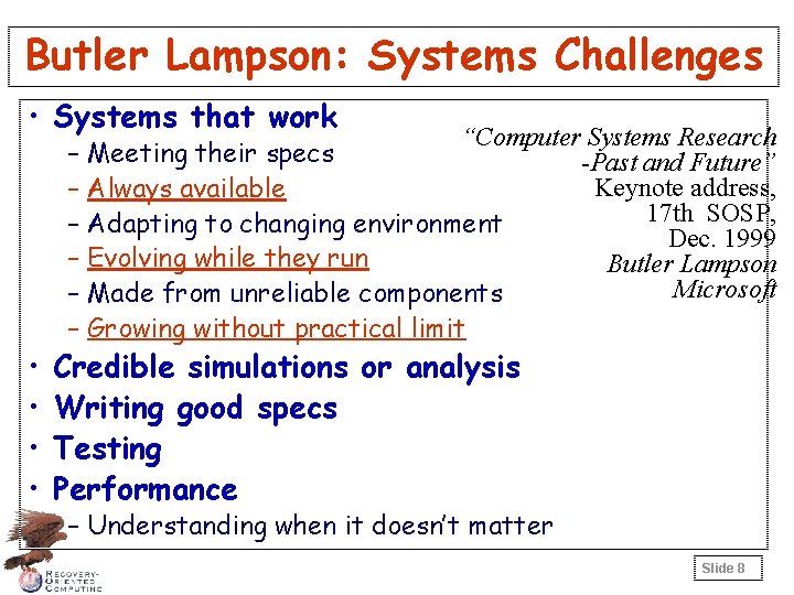 Butler Lampson: Systems Challenges • Systems that work • • “Computer Systems Research –