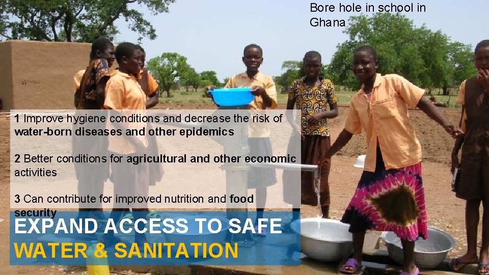 Bore hole in school in Ghana 1 Improve hygiene conditions and decrease the risk