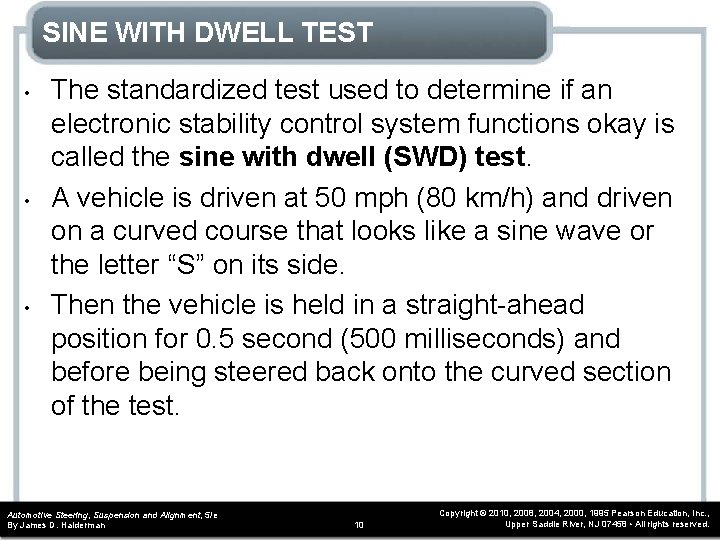 SINE WITH DWELL TEST • • • The standardized test used to determine if