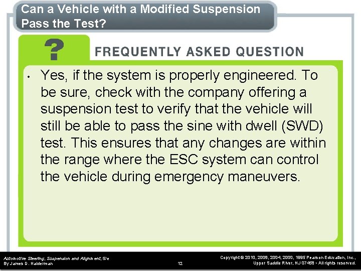 Can a Vehicle with a Modified Suspension Pass the Test? • Yes, if the