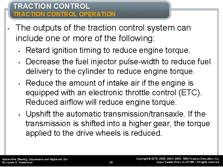 TRACTION CONTROL OPERATION • The outputs of the traction control system can include one
