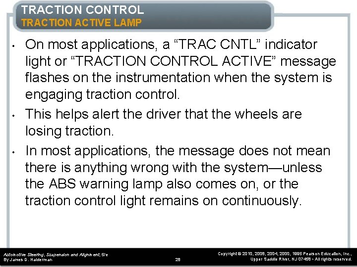 TRACTION CONTROL TRACTION ACTIVE LAMP • • • On most applications, a “TRAC CNTL”