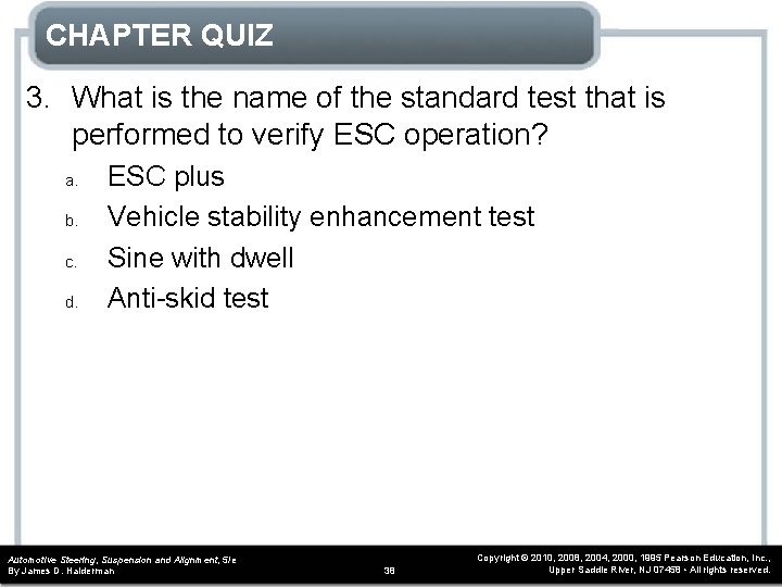 CHAPTER QUIZ 3. What is the name of the standard test that is performed