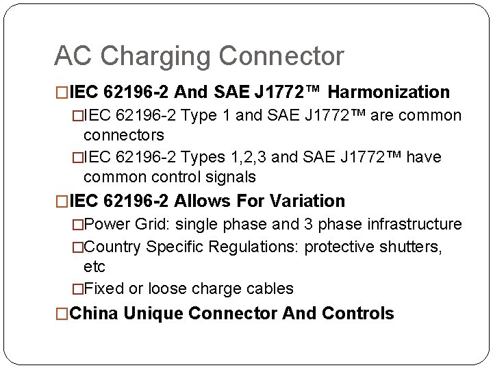 AC Charging Connector �IEC 62196 -2 And SAE J 1772™ Harmonization �IEC 62196 -2