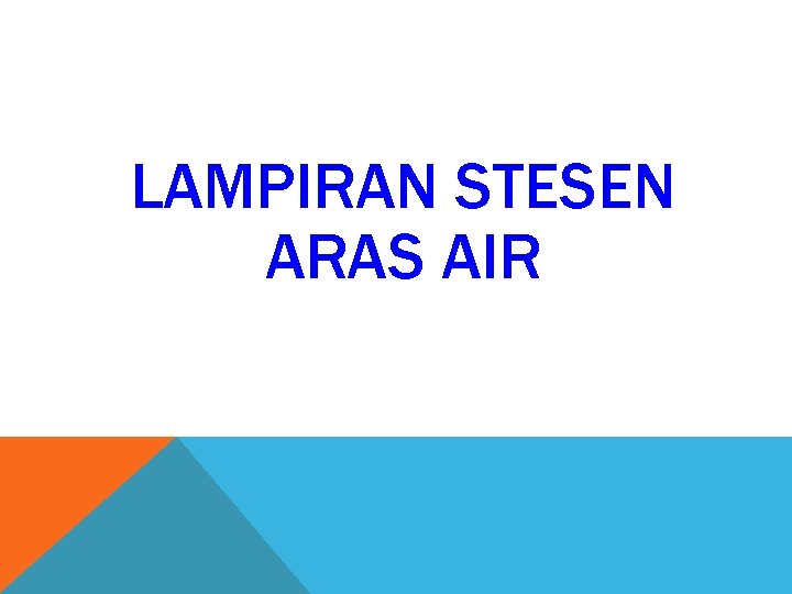 LAMPIRAN STESEN ARAS AIR 