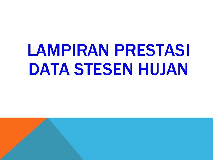 LAMPIRAN PRESTASI DATA STESEN HUJAN 