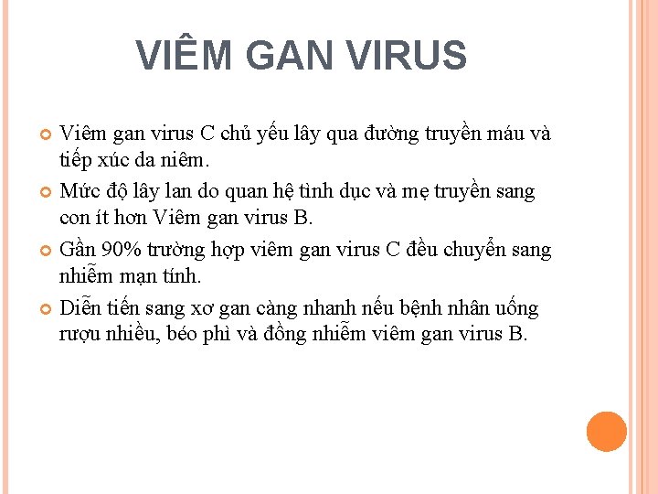 VIÊM GAN VIRUS Viêm gan virus C chủ yếu lây qua đường truyền máu