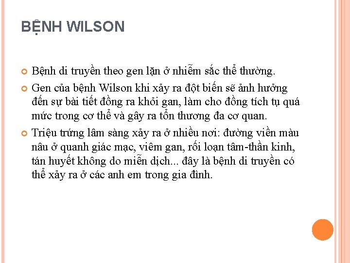 BỆNH WILSON Bệnh di truyền theo gen lặn ở nhiễm sắc thể thường. Gen