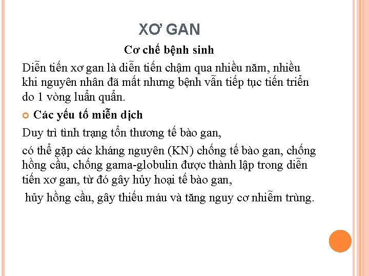 XƠ GAN Cơ chế bệnh sinh Diễn tiến xơ gan là diễn tiến chậm