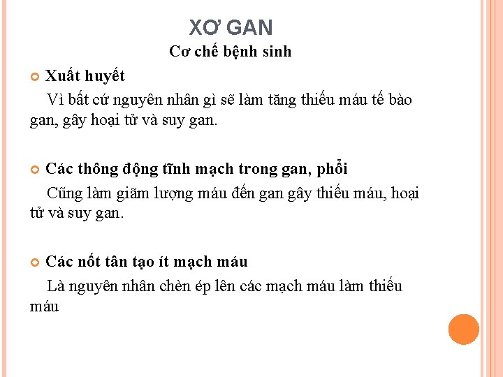 XƠ GAN Cơ chế bệnh sinh Xuất huyết Vì bất cứ nguyên nhân gì