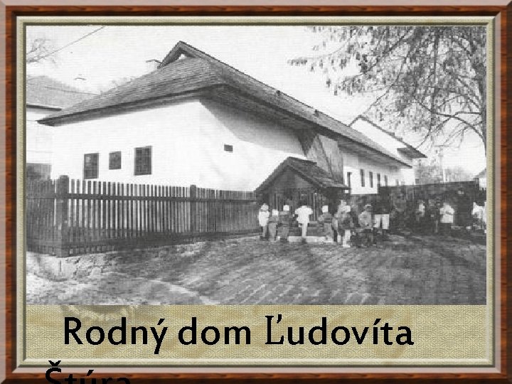 Rodný dom Ľudovíta 