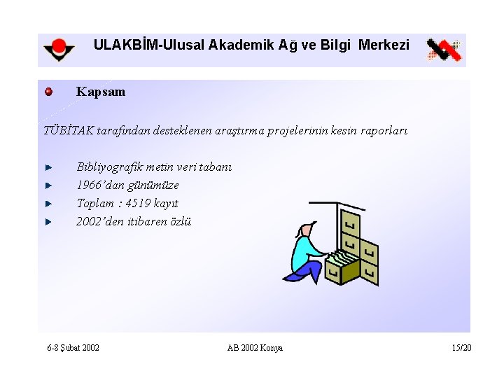 ULAKBİM-Ulusal Akademik Ağ ve Bilgi Merkezi Kapsam TÜBİTAK tarafından desteklenen araştırma projelerinin kesin raporları