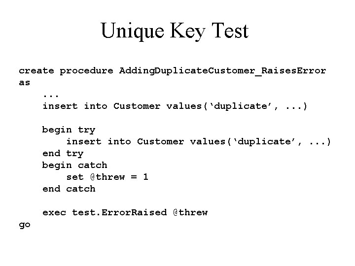 Unique Key Test create procedure Adding. Duplicate. Customer_Raises. Error as. . . insert into