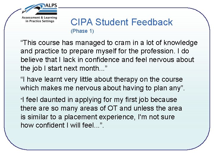CIPA Student Feedback (Phase 1) “This course has managed to cram in a lot