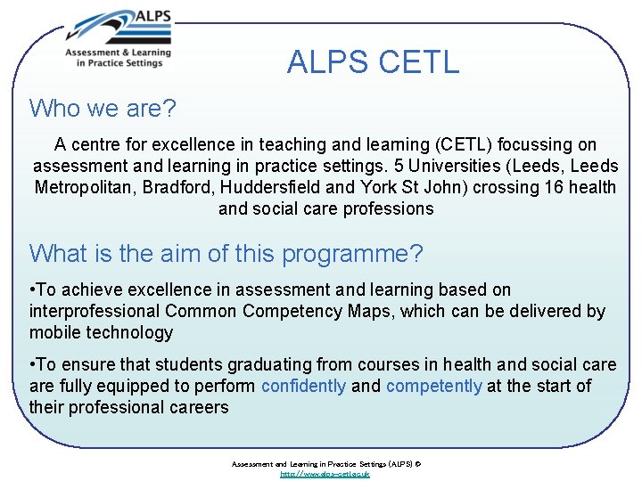 ALPS CETL Who we are? A centre for excellence in teaching and learning (CETL)