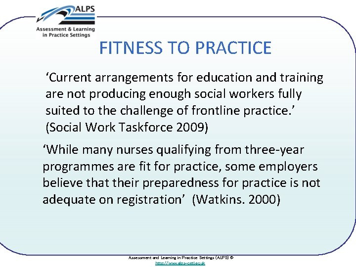 FITNESS TO PRACTICE ‘Current arrangements for education and training are not producing enough social