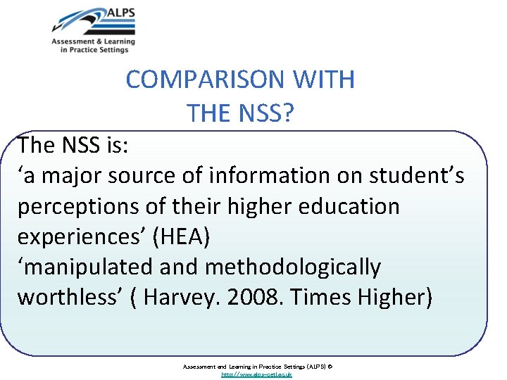 COMPARISON WITH THE NSS? The NSS is: ‘a major source of information on student’s