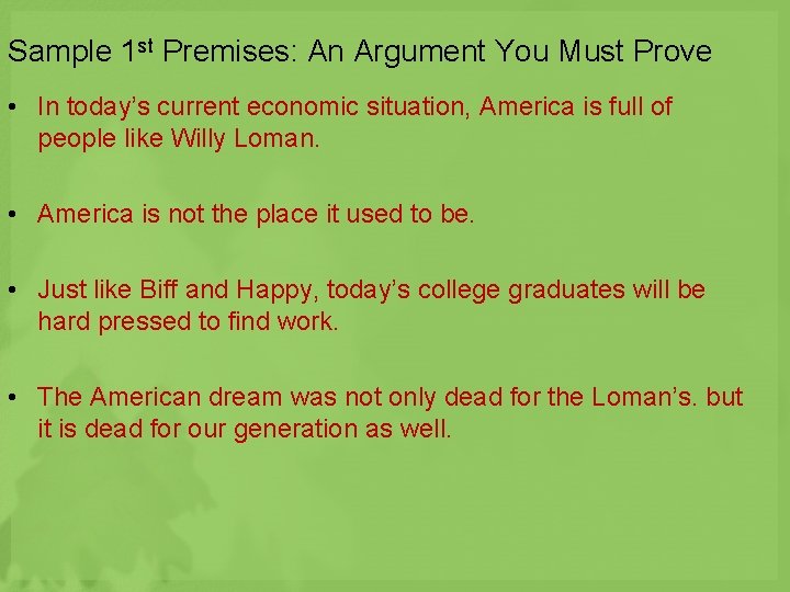 Sample 1 st Premises: An Argument You Must Prove • In today’s current economic