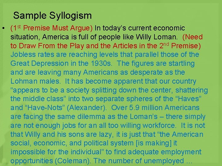 Sample Syllogism • (1 st Premise Must Argue) In today’s current economic situation, America