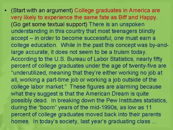  • (Start with an argument) College graduates in America are very likely to