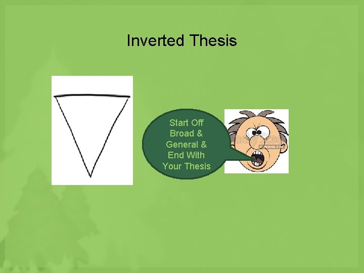 Inverted Thesis Start Off Broad & General & End With Your Thesis 