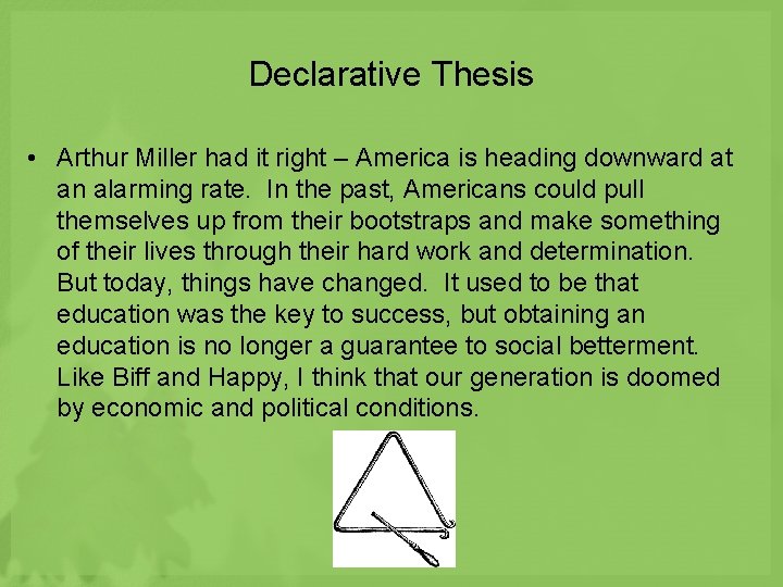 Declarative Thesis • Arthur Miller had it right – America is heading downward at