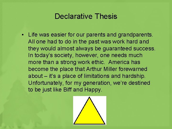 Declarative Thesis • Life was easier for our parents and grandparents. All one had