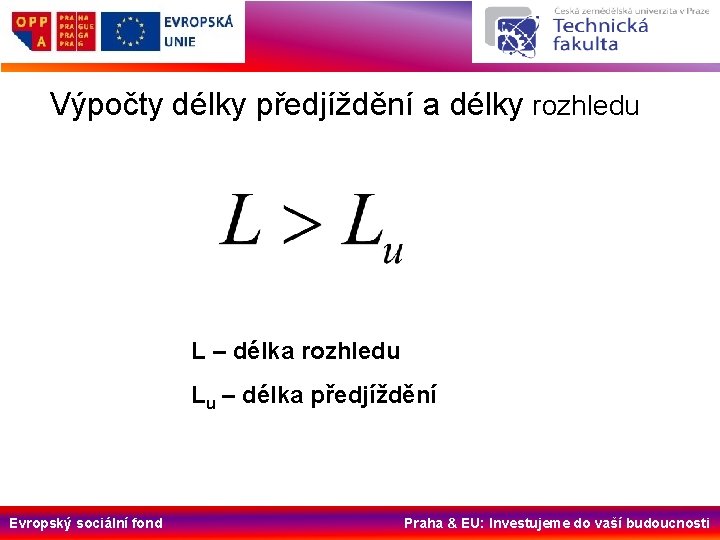 Výpočty délky předjíždění a délky rozhledu L – délka rozhledu Lu – délka předjíždění