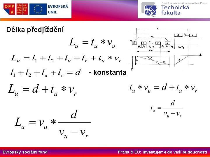 Délka předjíždění - konstanta Evropský sociální fond Praha & EU: Investujeme do vaší budoucnosti