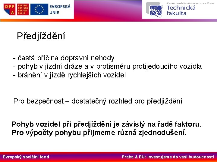 Předjíždění - častá příčina dopravní nehody - pohyb v jízdní dráze a v protisměru