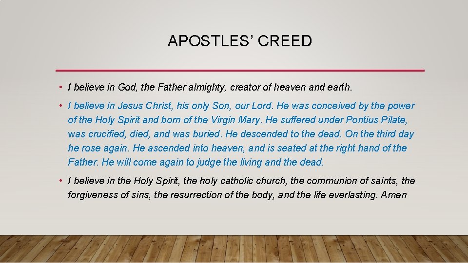 APOSTLES’ CREED • I believe in God, the Father almighty, creator of heaven and