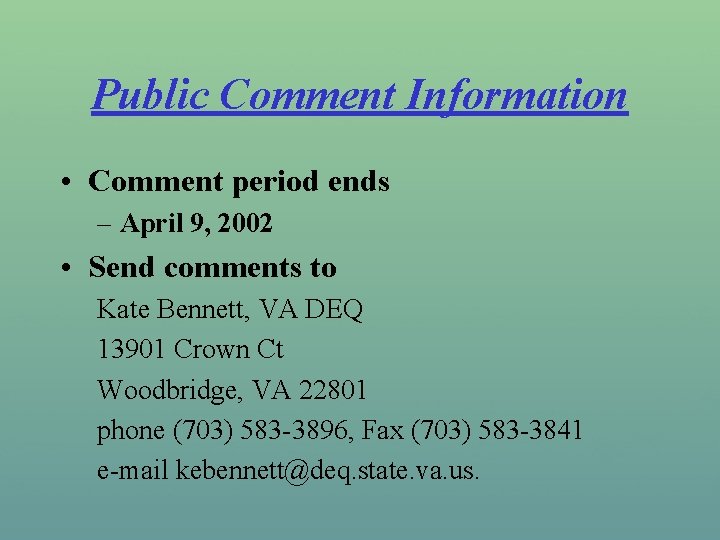 Public Comment Information • Comment period ends – April 9, 2002 • Send comments