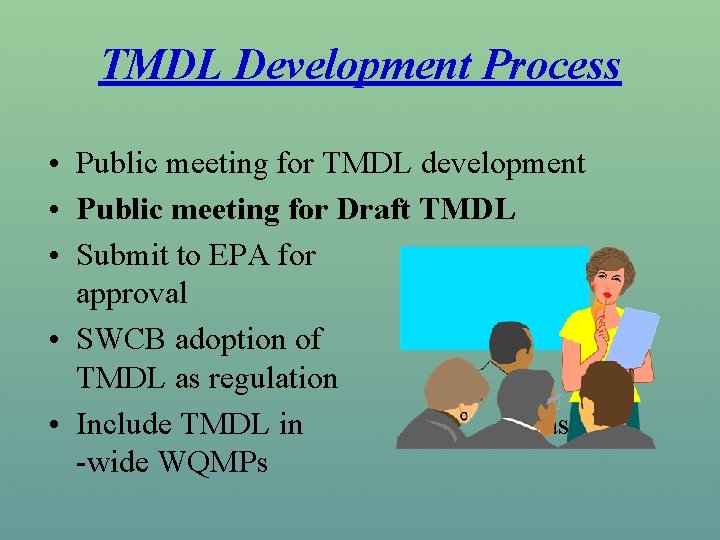 TMDL Development Process • Public meeting for TMDL development • Public meeting for Draft