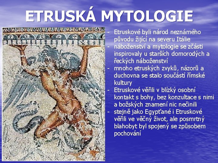 ETRUSKÁ MYTOLOGIE - Etruskové byli národ neznámého původu žijící na severu Itálie - náboženství