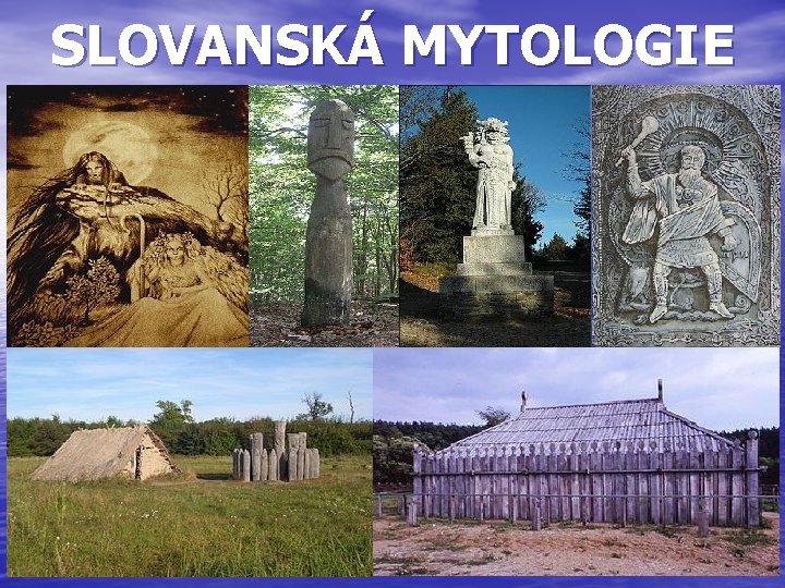 SLOVANSKÁ MYTOLOGIE 