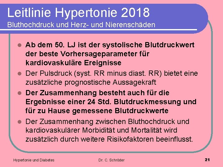 Leitlinie Hypertonie 2018 Bluthochdruck und Herz- und Nierenschäden Ab dem 50. LJ ist der