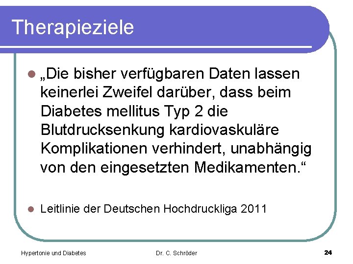 Therapieziele l „Die bisher verfügbaren Daten lassen keinerlei Zweifel darüber, dass beim Diabetes mellitus