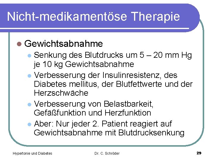 Nicht-medikamentöse Therapie l Gewichtsabnahme Senkung des Blutdrucks um 5 – 20 mm Hg je