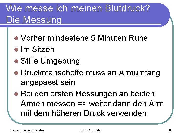 Wie messe ich meinen Blutdruck? Die Messung l Vorher mindestens 5 Minuten Ruhe l